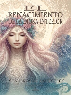cover image of El Renacimiento De La Diosa Interior Susurros de Ancestros